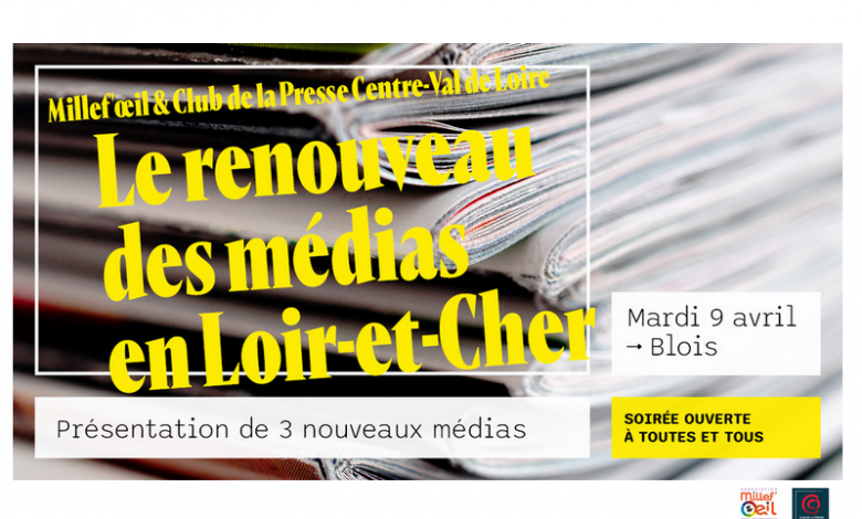 renouveau des médias en Loir-et-Cher